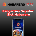 Pengertian Seputar Slot Online Habanero Indonesia