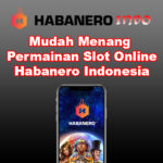 Mudah Menang Permainan Slot Online Habanero Indonesia