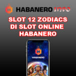 Slot 12 Zodiacs Di Slot Online Terpercaya Habanero