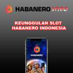 Keunggulan Slot Habanero Indonesia