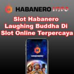 Slot Habanero Laughing Buddha Di Slot Online Terpercaya