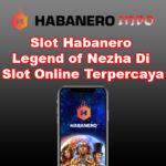 Slot Habanero Legend of Nezha Di Slot Online Terpercaya