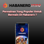 Permainan Yang Populer Untuk Bermain Di Habanero ?