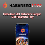 Perbedaan Slot Habanero Dengan Slot Pragmatic Play