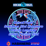KocakTogel Sediakan Slot Habanero Paling Lengkap untuk Pecinta Slot